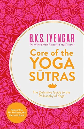 Core of the Yoga Sutras av BKS Iyengar